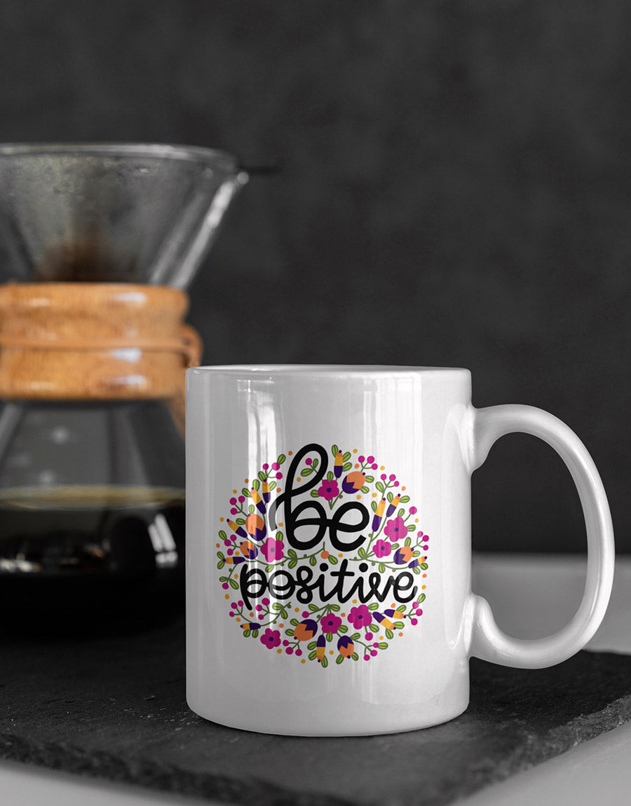 Be Positive Coffee Mug