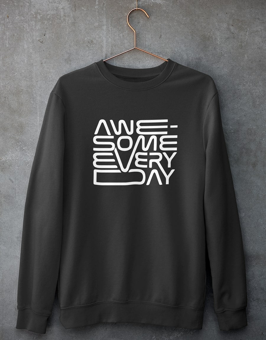 Awesome Everyday Unisex Sweatshirt | The Fam Store