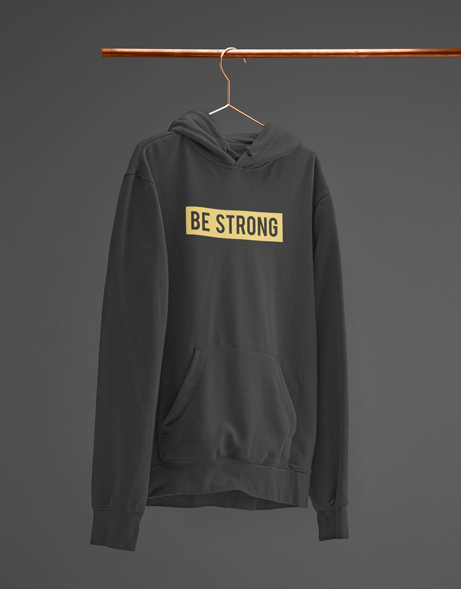 Unisex Hoodie - "Be Strong" Motivational Design - Comfortable Fit