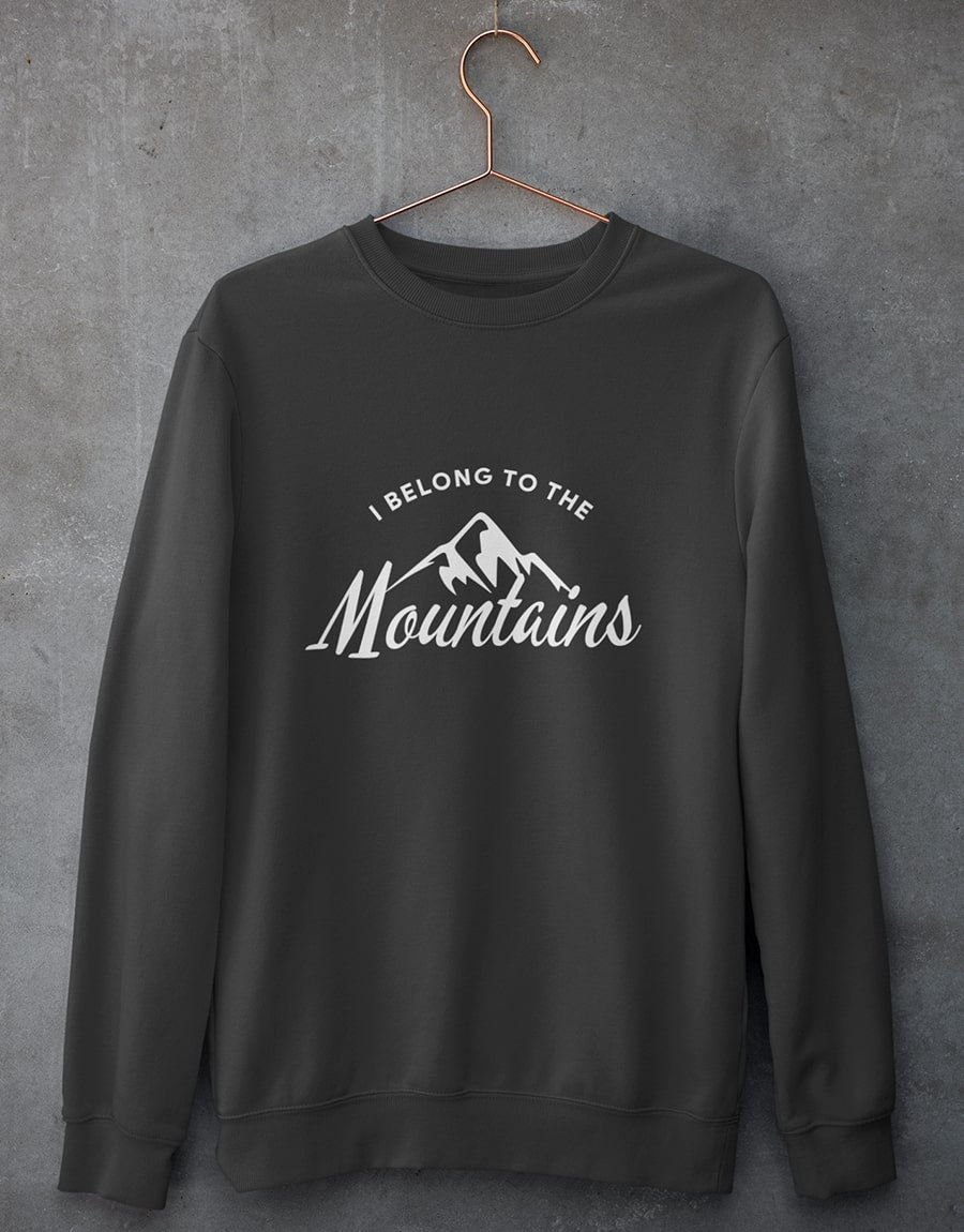 I Belong to the Mountains Unisex Sweatshirt | The Fam Store