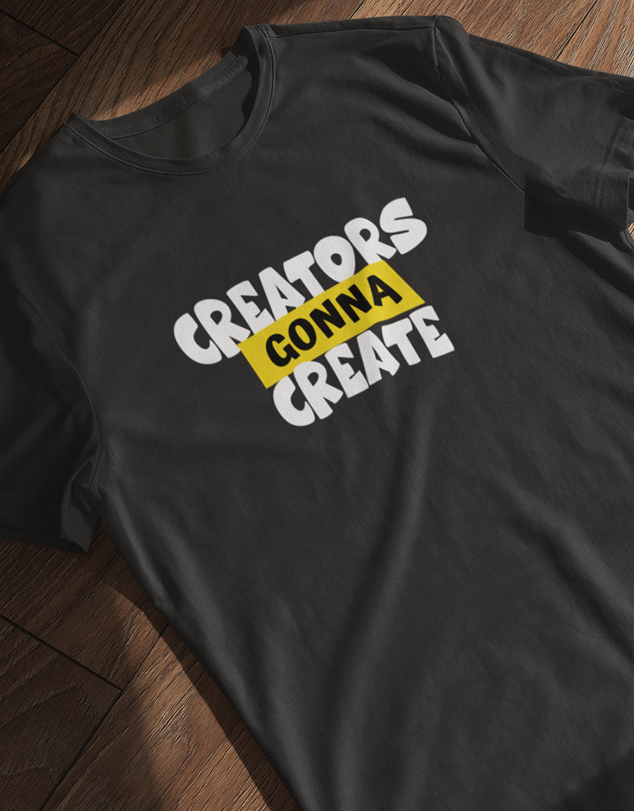 Round Neck T-Shirt - "Creators Gonna Create" Design - For Artists & Innovators