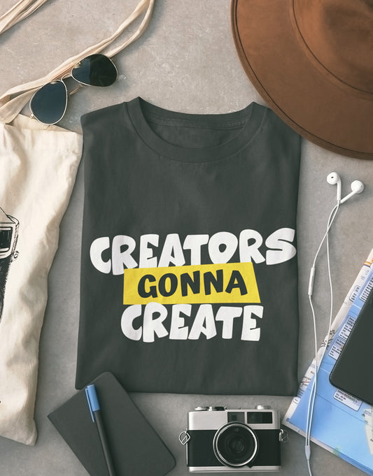 Round Neck T-Shirt - "Creators Gonna Create" Design - For Artists & Innovators