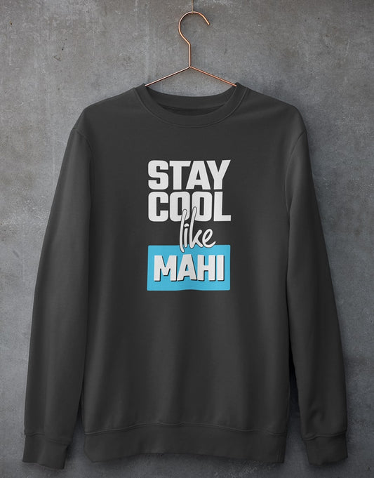 Stay Cool Like Mahi Unisex Sweatshirt | The Fam Store