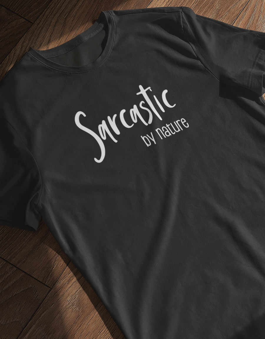 Sarcastic by Nature - Men's Round Neck T-Shirt - The Fam Store